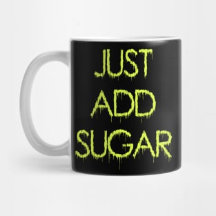 Just add sugar Mug